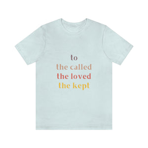 Open image in slideshow, To the called, loved, and kept. Jude 1 Tee.
